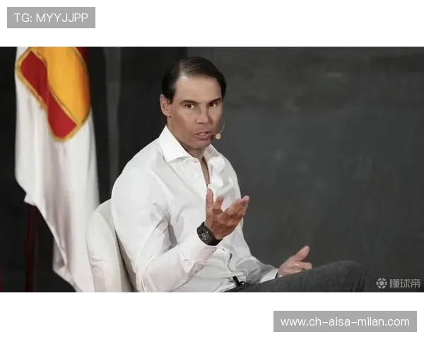 纳达尔自信回应“我还没老”，粉丝全场鼓掌的背后故事